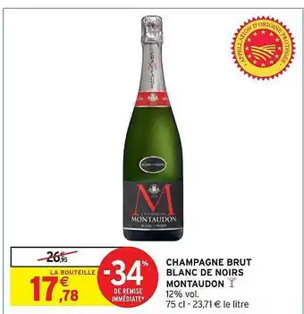 Intermarché Hyper Champagne brut blanc de noirs montaudon offre
