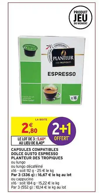 Intermarché Capsules compatibles dolce gusto espresso planteur des tropiques offre