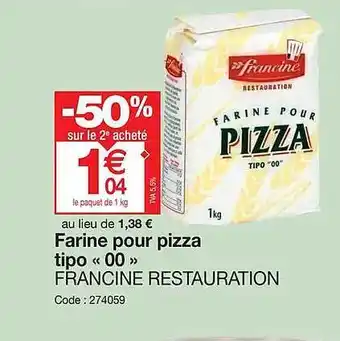 Promocash Farine pour pizza tipo «00» francine restauration -50% sur le 2e acheté offre