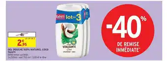Intermarché Gel douche 100% naturel coco tahiti offre