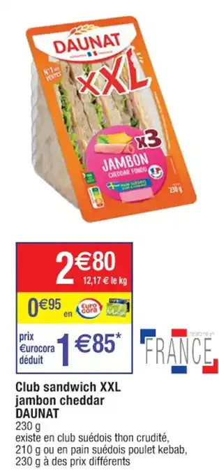 Cora x Carrefour Club Sandwich XXL Jambon Cheddar Daunat offre