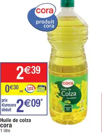 Cora x Carrefour Huile de Colza Cora offre