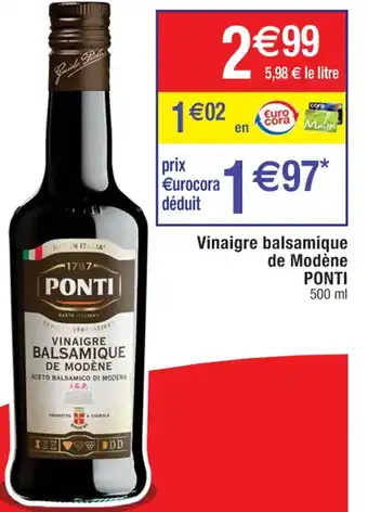 Cora x Carrefour Vinaigre Balsamique de Modène Ponti offre
