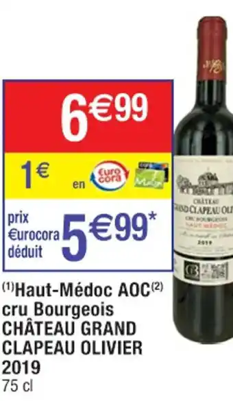 Cora x Carrefour Haut-Médoc AOC Bourgeois Château Grand Clapeau Olivier 2019 offre