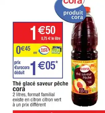 Cora x Carrefour Thé Glacé Saveur Pêche Cora offre
