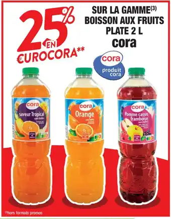 Cora x Carrefour Sur La Gamme Boisson Aux Fruits Plate 2 LItres Cora offre