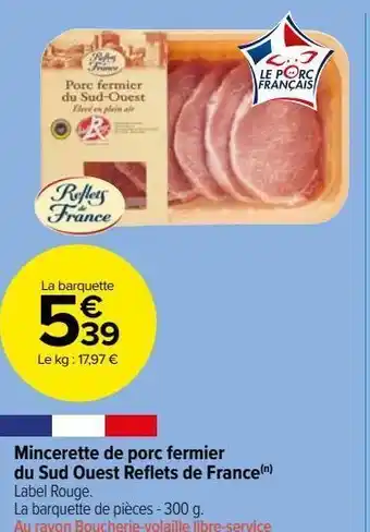 Carrefour Market Mincerette de porc fermier du sud ouest reflets de france offre