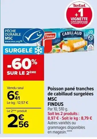Carrefour Market Poisson pané tranches de cabillaud surgelées msc findus offre
