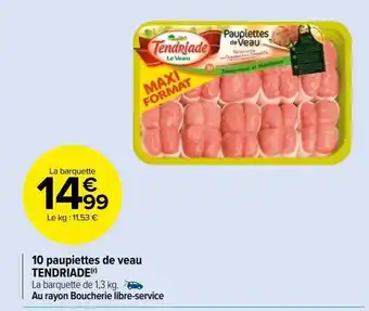 Carrefour Market 10 paupiettes de veau tendriade offre