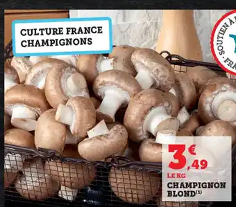 Super U Champignon Blond offre