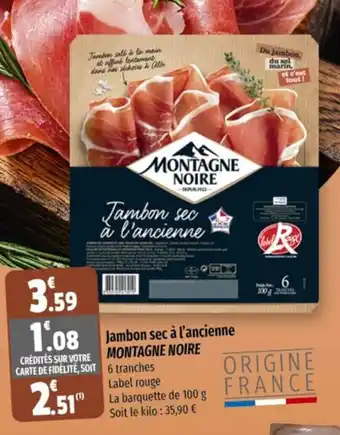 Coccinelle Supermarché Jambon sec à l'ancienne MONTAGNE NOIRE offre