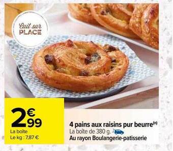 Carrefour 4 pains aux raisins pur beurre offre