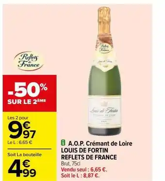 Carrefour A.o.p. crémant de loire louis de fortin reflets de france offre