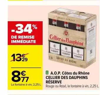 Carrefour A.o.p. côtes du rhône cellier des dauphins réserve offre