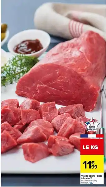 Carrefour Viande bovine : pièce à fondue offre