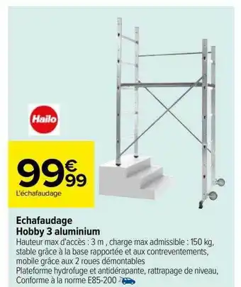 Carrefour Échafaudage hobby 3 aluminium offre