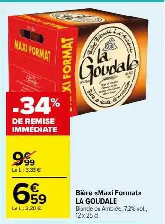 Carrefour Market Bière «maxi format» la goudale offre