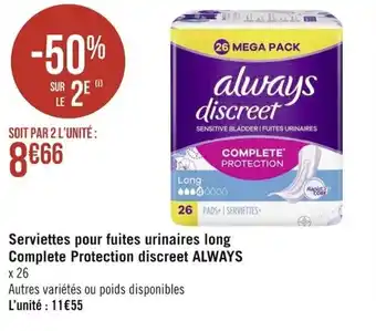 Casino Supermarchés Serviettes pour fuites urinaires long complete protection discreet ALWAYS offre