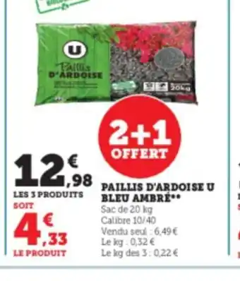 Super U Paillis d'Ardoise U Bleu Ambre offre