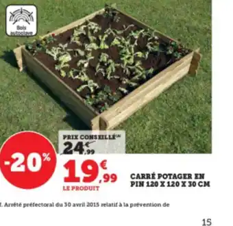 Super U Carre Potager En Pin 120x120x30cm offre
