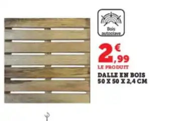 Super U Dalle En bois offre