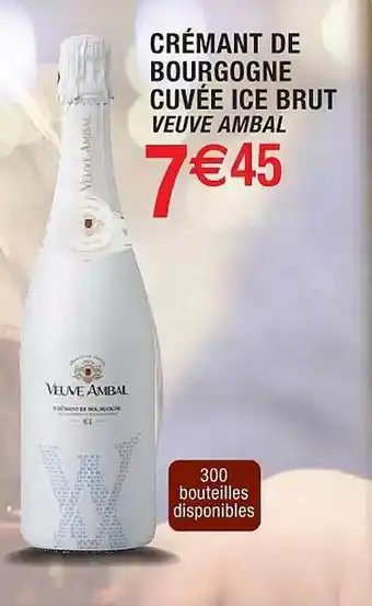 Cora x Carrefour Crémant de bourgogne cuvée ice brut veuve ambal offre