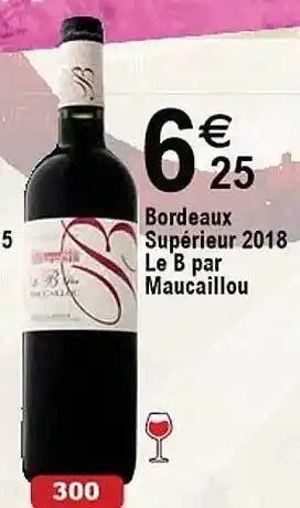 Cora x Carrefour Bordeaux supérieur 2018 le b par maucaillou offre