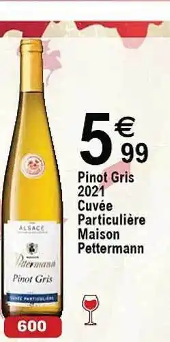Cora x Carrefour Pinot gris 2021 cuvée particulière maison pettermann offre