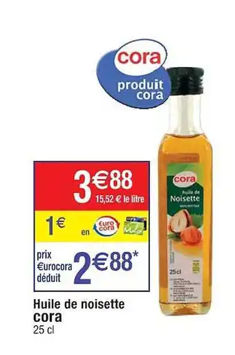 Cora x Carrefour Huile de noisette cora offre