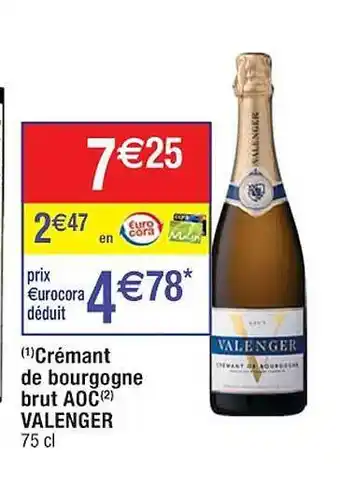Cora x Carrefour Crémant de bourgogne brut aoc valenger offre