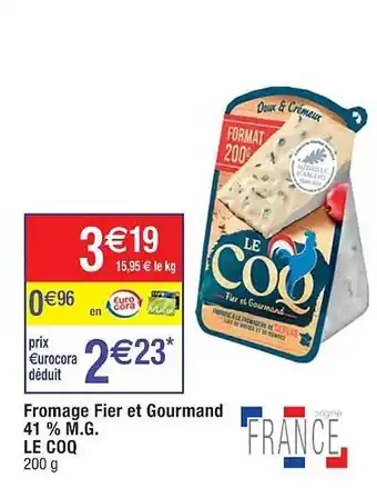 Cora x Carrefour Fromage fier et gourmand 41% m.g. le coq offre
