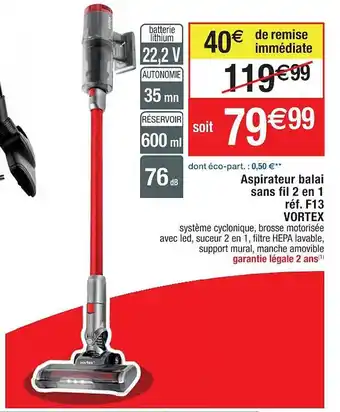Cora x Carrefour Aspirateur balai sans fil 2 en 1 vortex offre