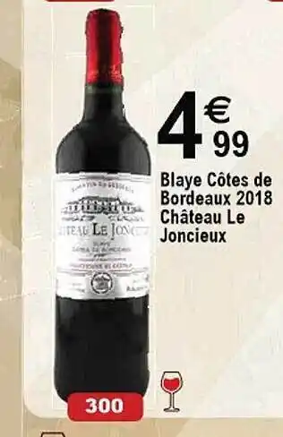 Cora x Carrefour Blaye côtes de bordeaux 2018 château le joncieux offre