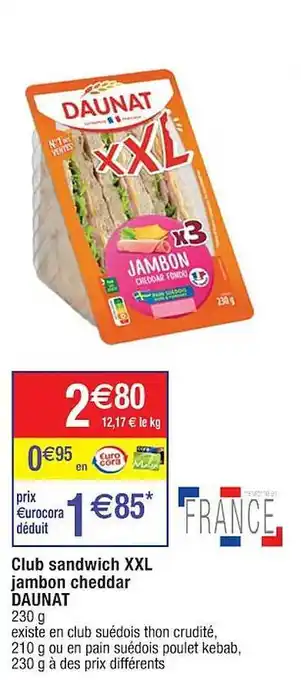 Cora x Carrefour Club sandwich xxl jambon cheddar daunat offre