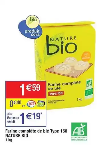Cora x Carrefour Farine complète de blé type t50 nature bio offre