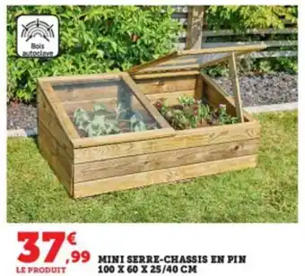 Super U Mini serre-chassis en pin offre