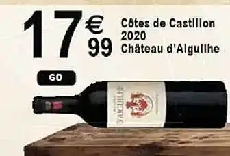 Cora x Carrefour Côtes de castillon 2020 château d'algullhe offre