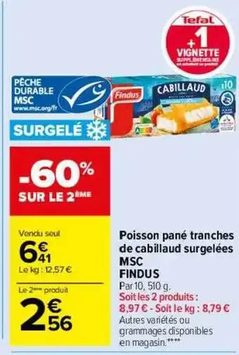 Carrefour Drive Poisson pané tranches de cabillaud surgelées msc findus offre