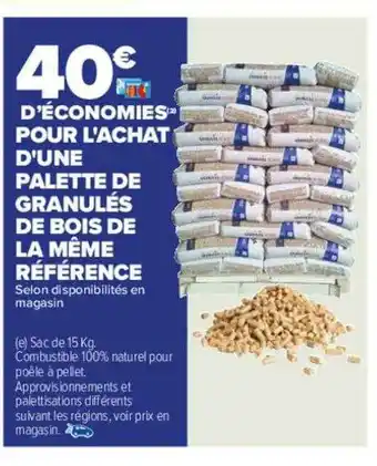 Carrefour Drive Palette de granulés de bois de la même référence offre