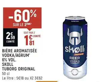 Petit Casino Bière aromatisée vodka/agrum' 6% vol. skoll tuborg original offre