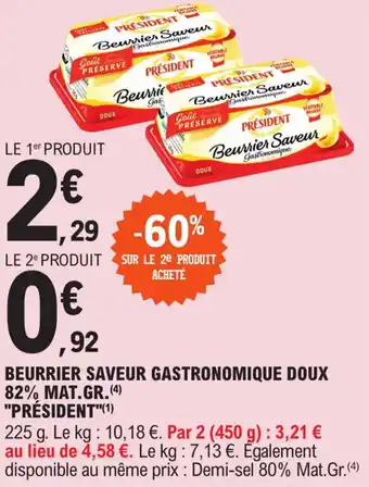 E.Leclerc Beurrier saveur gastronomique doux 82% mat.gr. "PRÉSIDENT" offre