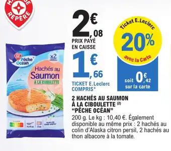 E.Leclerc 2 hachés au saumon à la ciboulette "PÊCHE OCÉAN" offre