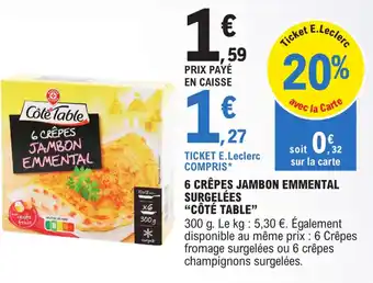 E.Leclerc 2 crêpes jambon emmental surgelées "CÔTÉ TABLE" offre
