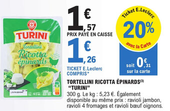 E.Leclerc Tortellini ricotta épinards "TURINI" offre