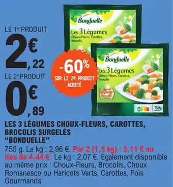 E.Leclerc Les 3 légumes choux-fleurs, carottes, brocolis surgelés "BONDUELLE" offre