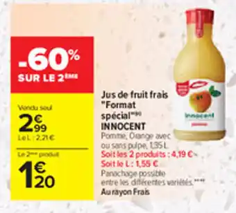 Carrefour Jus de fruit frais "format spécial" INNOCENT offre