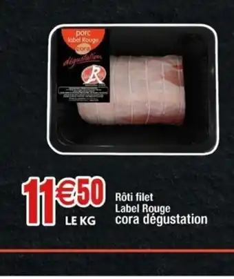 Cora x Carrefour Roti Filet Label Rouge offre