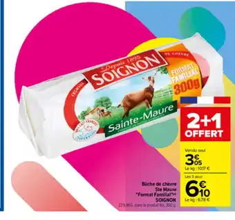 Carrefour Bûche de chèvre Ste Maure Format Familial Soignon offre