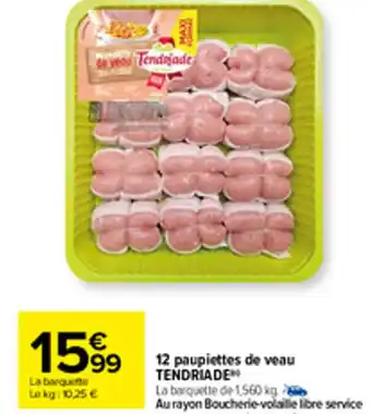 Carrefour 12 Paupiettes de Veau Tendriade offre