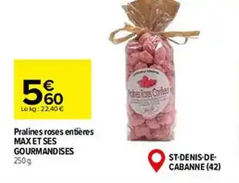 Carrefour Pralines roses entières max et ses gourmandises offre